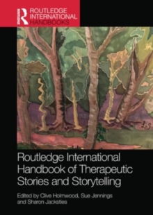 Image for The Routledge international handbook of therapeutic stories and storytelling