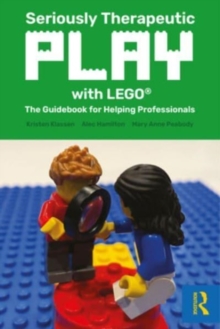 Image for Seriously therapeutic play with LEGO  : the guidebook for helping professionals