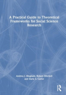 Image for A Practical Guide to Theoretical Frameworks for Social Science Research