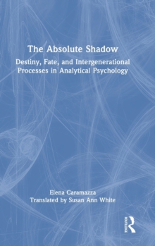 The Absolute Shadow: Destiny, Fate, and Intergenerational Processes in Analytical Psychology