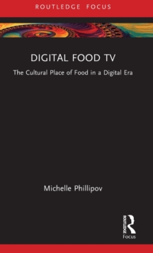 Digital Food TV: The Cultural Place of Food in a Digital Era