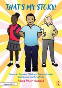 Image for That's my story!  : drama for confidence, communication and creativity in KS1 and beyond