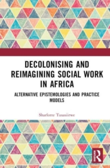 Image for Decolonising and Reimagining Social Work in Africa