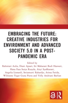 Image for Embracing the future  : creative industries for environment and advanced society 5.0 in a post-pandemic era