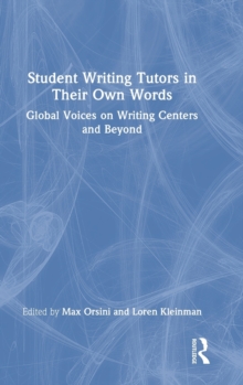Image for Student Writing Tutors in Their Own Words