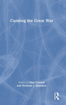 Image for Curating the Great War