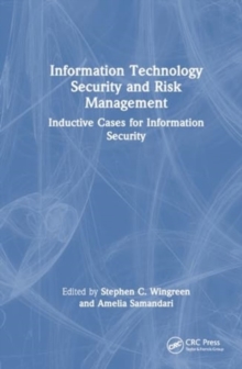 Image for Information technology security and risk management  : inductive cases for information security