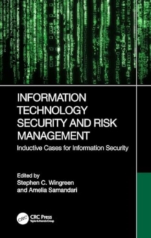Image for Information technology security and risk management  : inductive cases for information security