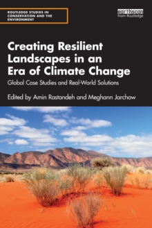 Creating Resilient Landscapes in an Era of Climate Change: Global Case Studies and Real-World Solutions