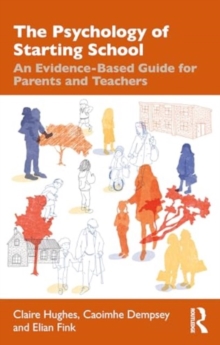 Image for The psychology of starting school  : an evidence-based guide for parents and teachers