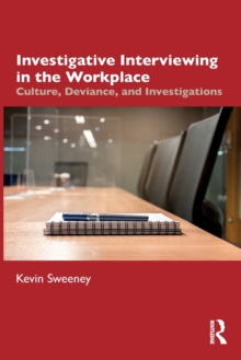 Investigative Interviewing in the Workplace: Culture, Deviance, and Investigations