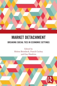 Market Detachment: Breaking Social Ties in Economic Settings