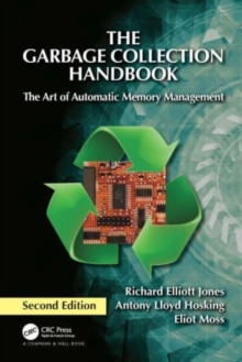 Image for The garbage collection handbook  : the art of automatic memory management