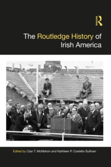 Routledge History of Irish America