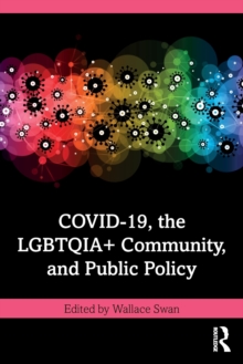 COVID-19, the LGBTQIA+ Community, and Public Policy