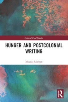 Image for Hunger and Postcolonial Writing