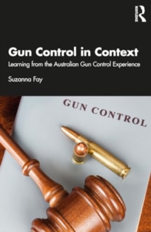Image for Gun control in context  : learning from the Australian gun control experience