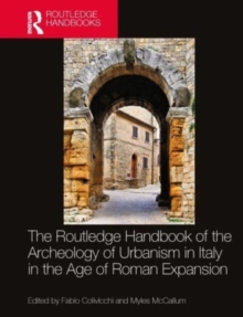 Image for The Routledge Handbook of the Archaeology of Urbanism in Italy in the Age of Roman Expansion