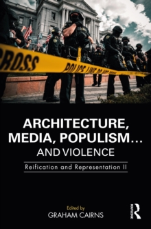 Image for Architecture, Media, Populism… and Violence