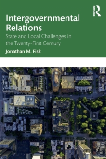 Intergovernmental Relations: State and Local Challenges in the Twenty-First Century