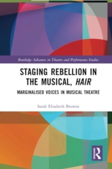 Image for Staging Rebellion in the Musical, Hair
