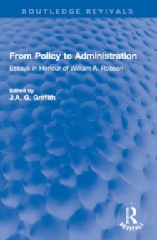 Image for From policy to administration  : essays in honour of William A. Robson