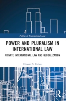 Power and Pluralism in International Law: Private International Law and Globalization