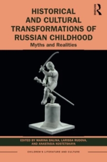 Image for Historical and Cultural Transformations of Russian Childhood : Myths and Realities