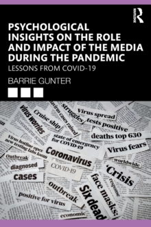 Psychological Insights on the Role and Impact of the Media During the Pandemic: Lessons from COVID-19