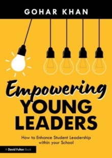 Image for Empowering young leaders  : how your culture and ethos can enhance student leadership within your school