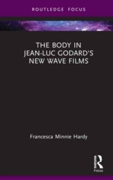 The Body in Jean-Luc Godard’s New Wave Films