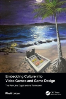 Embedding Culture into Video Games and Game Design: The Palm, the Dogai and the Tombstone