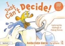 Image for I just can't decide!  : exploring the challenge of making choices