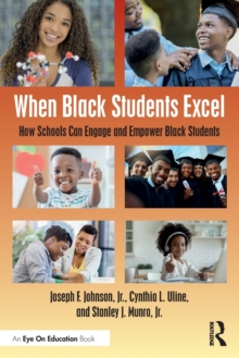 Image for When Black students excel  : how schools can engage and empower Black students