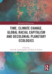 Image for Time, climate change, global racial capitalism and decolonial planetary ecologies
