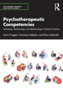 Psychotherapeutic Competencies: Techniques, Relationships, and Epistemology in Systemic Practice