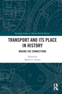 Transport and Its Place in History: Making the Connections