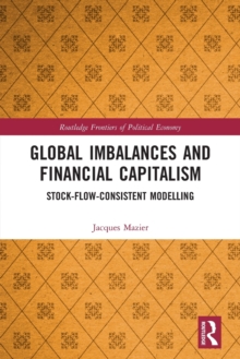 Image for Global imbalances and financial capitalism  : stock-flow-consistent modelling