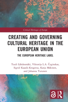 Image for Creating and Governing Cultural Heritage in the European Union