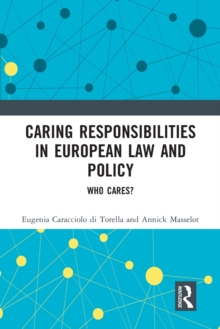 Image for Caring responsibilities in European law and policy  : who cares?