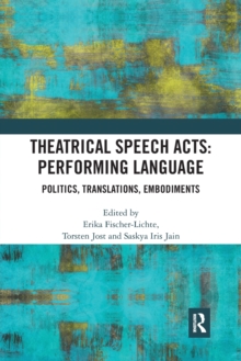 Image for Theatrical Speech Acts: Performing Language