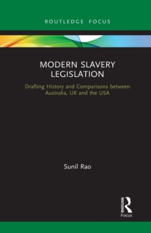 Image for Modern slavery legislation  : drafting history and comparisons between Australia, UK and the USA