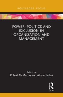Image for Power, Politics and Exclusion in Organization and Management