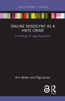 Online Misogyny as Hate Crime: A Challenge for Legal Regulation?