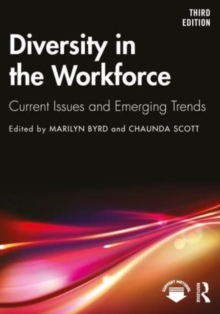 Diversity in the Workforce: Current Issues and Emerging Trends