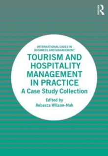 Tourism and Hospitality Management in Practice: A Case Study Collection