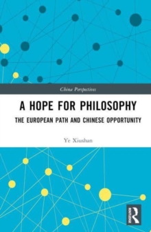 Image for A hope for philosophy  : the European path and Chinese opportunity