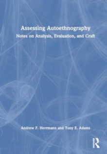 Image for Assessing Autoethnography : Notes on Analysis, Evaluation, and Craft