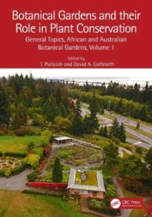 Botanical Gardens and Their Role in Plant Conservation: General Topics, African and Australian Botanical Gardens, Volume 1