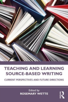 Teaching and Learning Source-Based Writing: Current Perspectives and Future Directions